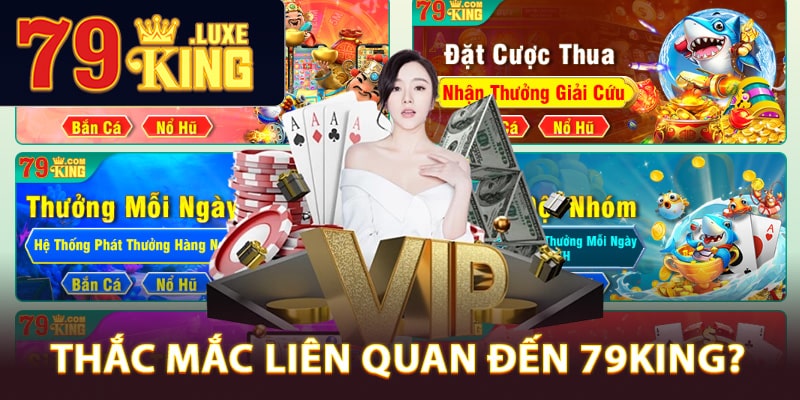 Câu hỏi thắc mắc liên quan đến 79King