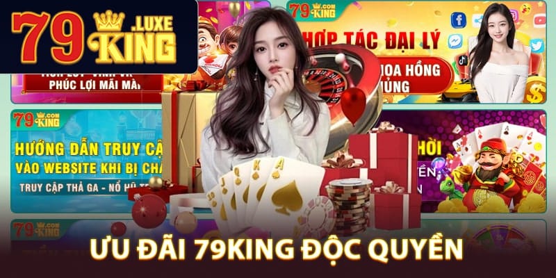 Chính sách ưu đãi 79King độc quyền