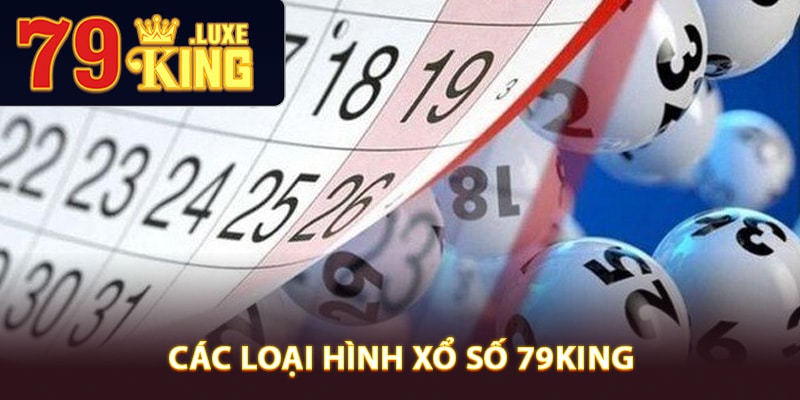 Đa dạng giải trí các loại hình xổ số 79King