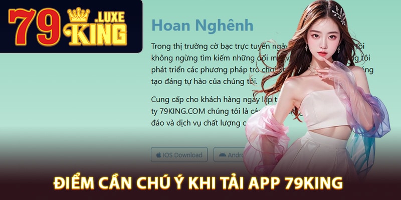 Điểm cần chú ý khi tải app 79King và cài đặt