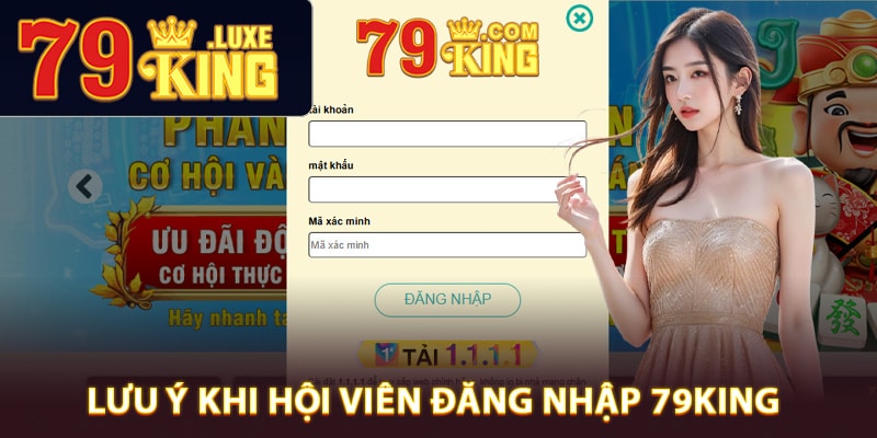 Điều cần lưu ý khi hội viên đăng nhập 79King