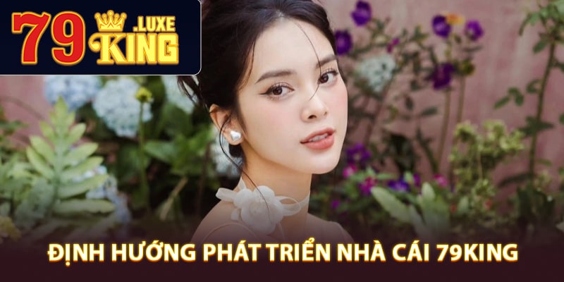 Định hướng phát triển 79King của CEO Quỳnh Trang